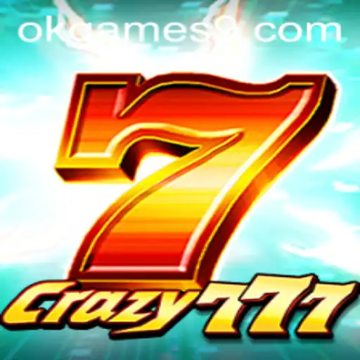 Unveiling Crazy777: A Thrilling Adventure in Gaming by OKGames