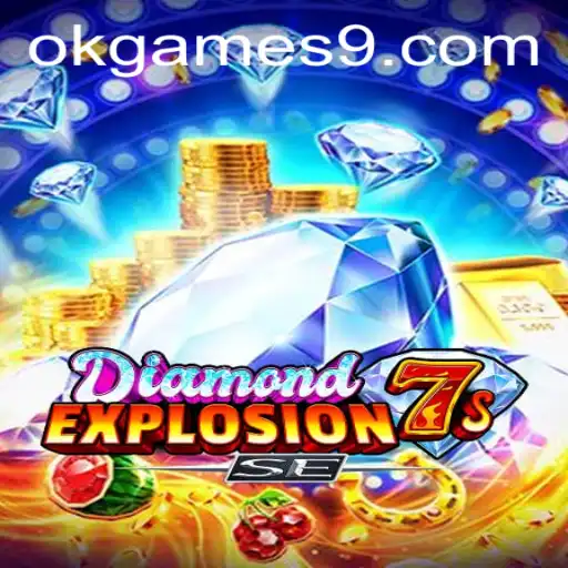 Exploring DiamondExplosion7sSE: A Thrilling Journey into the World of OkGames
