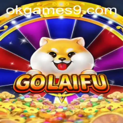 Discovering GoLaiFu: A New Marvel in Gaming by OkGames