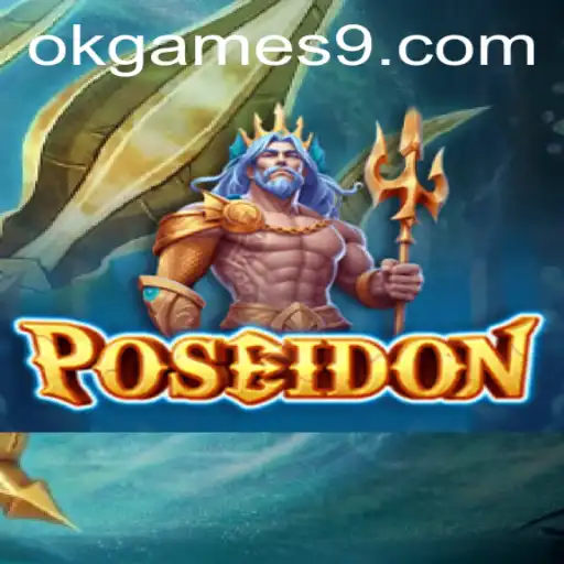 Discover the Depths with Poseidon: A Dive into okgames' Latest Masterpiece