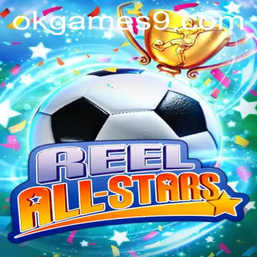 Exploring the Exciting World of ReelAllStars by OKGames